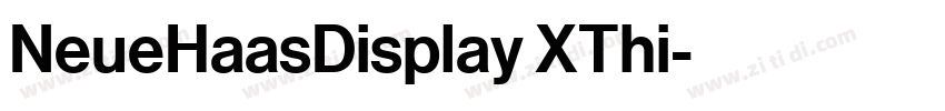NeueHaasDisplay XThi字体转换 NeueHaasDisplay XThi字体转换